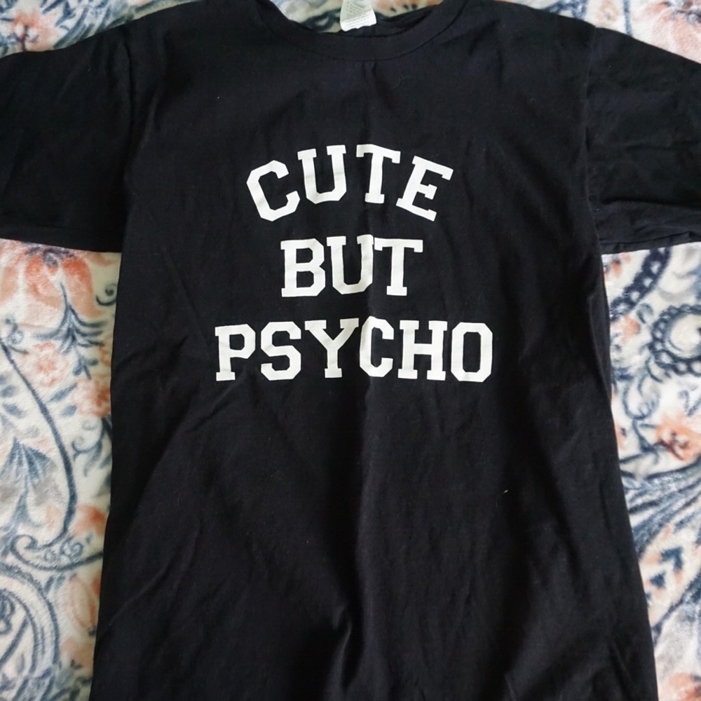 Cute But Psycho Tee